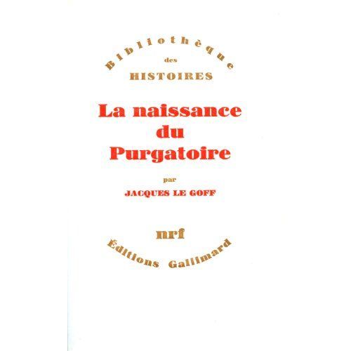 La Naissance Du Purgatoire   de Jacques Le Goff 