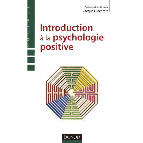 Introduction  La Psychologie Positive   de jacques lecomte  Format Broch 