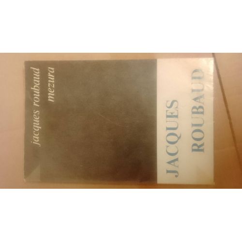Jacques Roubaud - Mezura (Roman Moral), ditions 