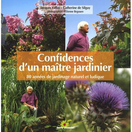 Confidences D'un Matre Jardinier - 80 Annes De Jardinage Naturel Et Ludique   de Vallin Jacques  Format Broch 