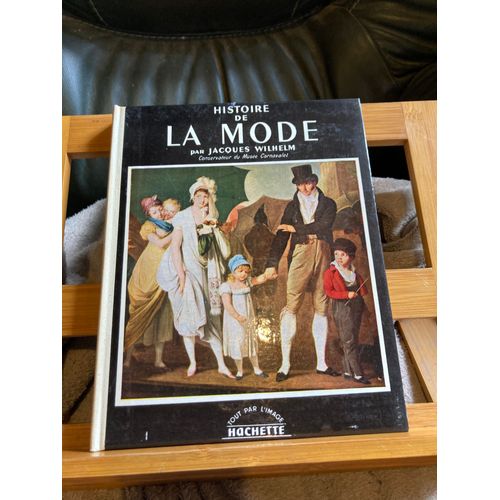 Jacques Wilhelm Histoire De La Mode ditions Hachette Tout Par L'Image 1955   