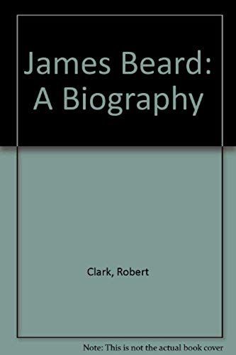 James Beard: A Biography   de Robert Clark  Format Broch 