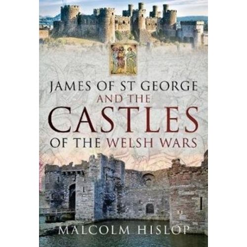 James Of St George And The Castles Of The Welsh Wars    Format Reli 