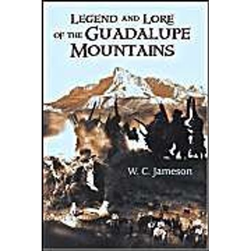 Legend And Lore Of The Guadalupe Mountains    Format Broch 