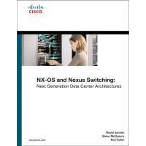 Nx-Os And Cisco Nexus Switching: Next-Generation Data Center Architectures   de Kevin Corbin  Format Poche 
