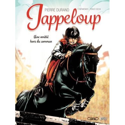Jappeloup - Tome 1 - Une Amiti Hors Du Commun  