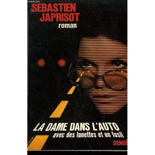 La Dame Dans L'auto Avec Des Lunettes Et Un Fusil   de Sbastien Japrisot