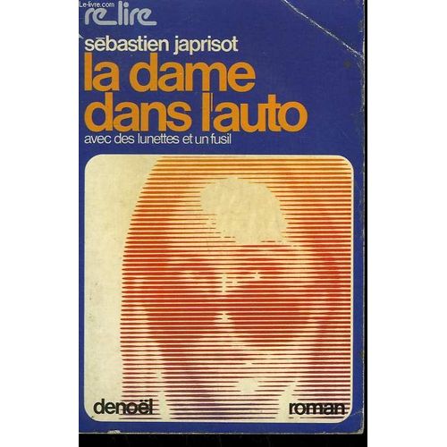 La Dame Dans L'auto Avec Des Lunettes Et Un Fusil   de sbastien japrisot
