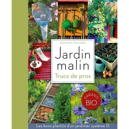 Jardin Malin, Trucs De Pro - Les Bon Plan(T)S D'un Jardinier Systme D   de jean-paul collaert  Format Reli 