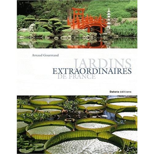 Jardins Extraordinaires De France    Format Beau livre 