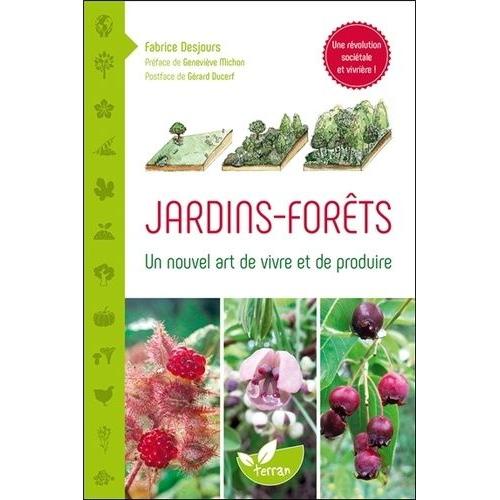 Jardins-Forts - Un Nouvel Art De Vivre Et De Produire   de Desjours Fabrice  Format Beau livre 