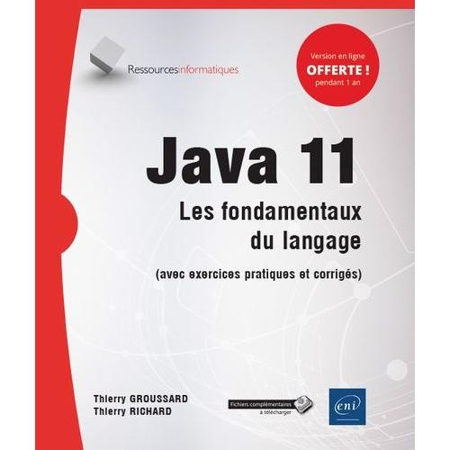Java 11 - Les Fondamentaux Du Langage (Avec Exercices Pratiques Et Corrigs)   de thierry groussard  Format Beau livre 