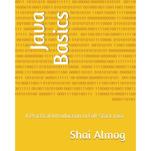 Java Basics: A Practical Introduction To Full-Stack Java   de Almog, Shai  Format Broch 