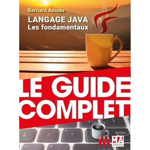Langage Java - Les Fondamentaux   de Amade Bernard  Format Beau livre 