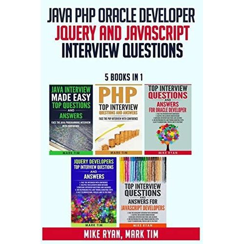 Java Php Oracle Developer Jquery And Javascript Interview Questions - 5 Books In 1 -   de Ryan, Mike  Format Broch 