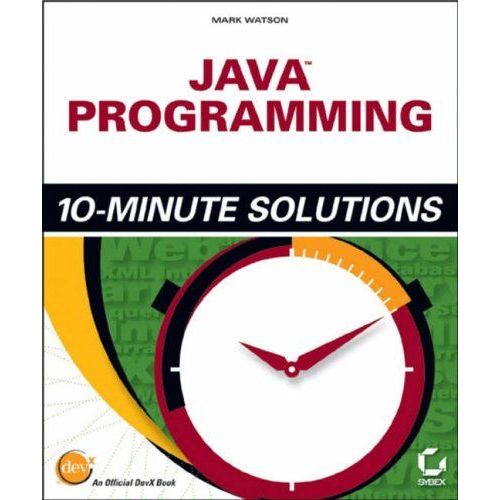 Java Programming 10-Minute Solutions   de Mark Watson; Sybex  Format Poche 
