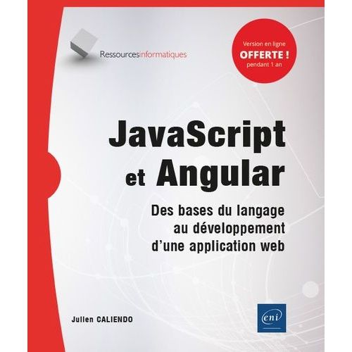 Javascript Et Angular - Des Bases Du Langage Au Dveloppement D'une Application Web   de Caliendo Julien  Format Beau livre 