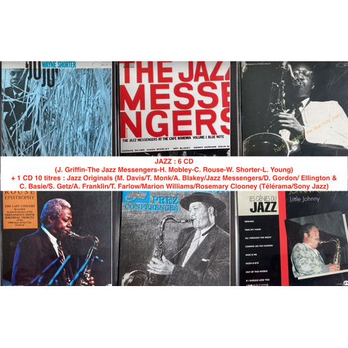 Jazz : 6 Cd (J. Griffin-The Jazz Messengers-H. Mobley-C. Rouse-W. Shorter-L. Young) + 1 Cd 10 Titres : Jazz Originals (M. Davis/T. Monk/A. Blakey/D. Gordon/ Ellington & C. Basie/S. Getz/A. Franklin
