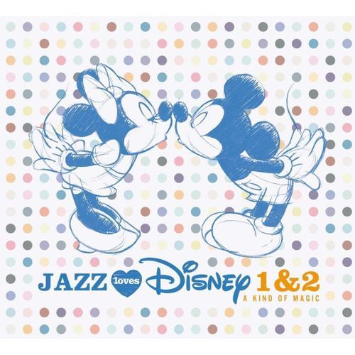 Jazz Loves Disney 1 & 2 - A Kind Of Magic - Multi-Artistes