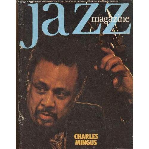 Jazz Magazine N272, Fvrier 1979 : Charles Mingus. Georges Perec : Je Me Souviens, Par Philippe Carles Et Francis Marmande - Paul Lovens, Batteur Du Globe Unity Ochestra, Par Grard Rouy - Premier(...)   de Jazz Magazine 