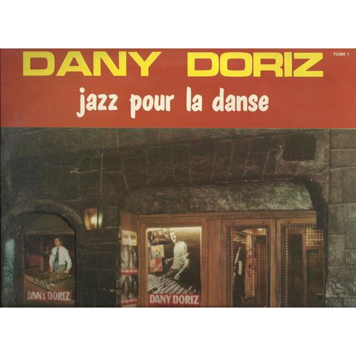 Jazz Pour La Danse Tome 1 : Huchette In The Groove, Vibra And Vocal, Sky And Soon, Brigadoon, Chrisdicyr, Friends And Me, La Chnuquette, Summer In The Roof, Fanfreluche, Electra Vibra, Sandwich Club, - Dany Doriz (Vibraphone)