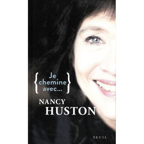 Je Chemine Avec - Nancy Huston    Format Poche 