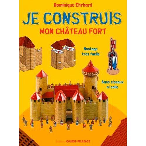 Je Construis Mon Chteau Fort   de dominique ehrhard  Format Broch 