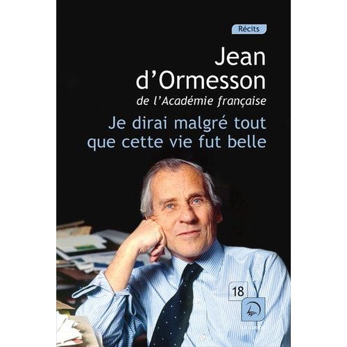 Je Dirai Malgr Tout Que Cette Vie Fut Belle - Volume 1   de Ormesson Jean d'  Format Beau livre 