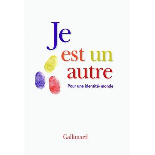 Je Est Un Autre. Pour Une Identit-Monde  