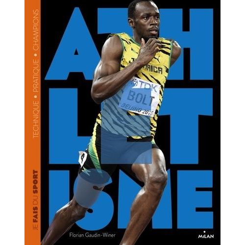 Je Fais De L'athltisme - Technique, Pratique, Champions    Format Beau livre 