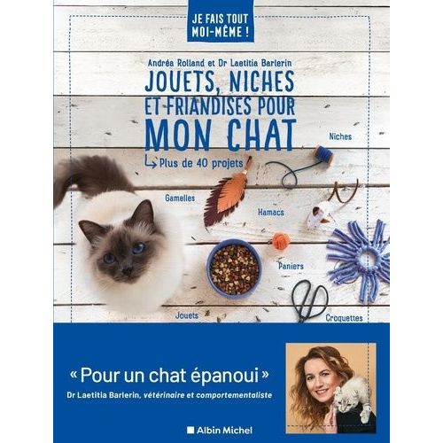 Jouets, Niches Et Friandises Pour Mon Chat - Plus De 40 Projets   de Rolland Andra  Format Beau livre 
