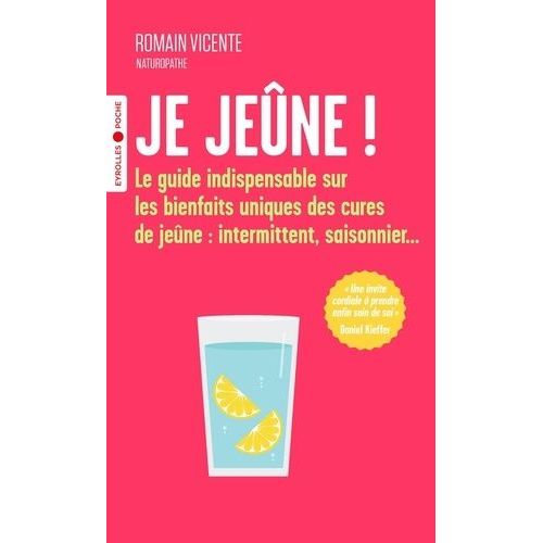 Je Jene ! - Le Guide Indispensable Sur Les Bienfaits Uniques Des Cures De Jene : Intermittent, Saisonnier    Format Poche 