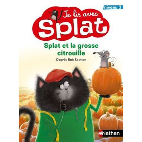 Je Lis Avec Splat : Splat Et La Grosse Citrouille - Niveau 3  