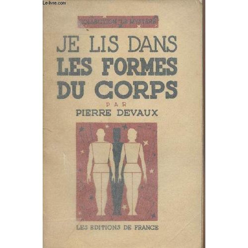 Je Lis Dans Les Formes Du Corps + Je Lis Dans Les Yeux- Le Mystre   de pierre devaux 