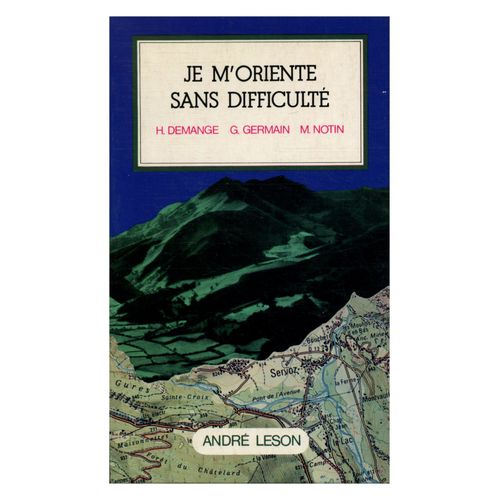 Je M'oriente Sans Difficult / Demange, H/ Germain, G/ Notin, M / Rf: 30657   de Demange, H
