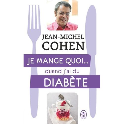 Je Mange Quoi - Quand J'ai Du Diabte - Le Guide Pratique Complet Pour tre En Bonne Sant    Format Poche 