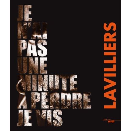 Je N'ai Pas Une Minute  Perdre, Je Vis   de bernard. lavilliers  Format Beau livre 