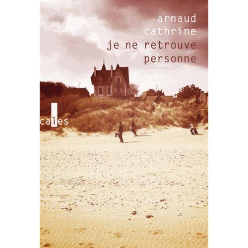 Je Ne Retrouve Personne   de Cathrine Arnaud  Format Beau livre 