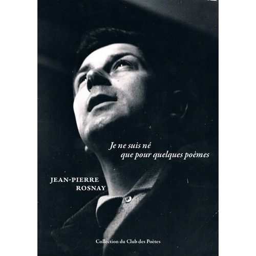 Je Ne Suis N Que Pour Quelques Pomes De Jean Pierre Rosnay   