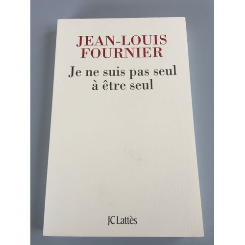 Je Ne Suis Pas Seul  tre Seul   de jean-louis fournier 