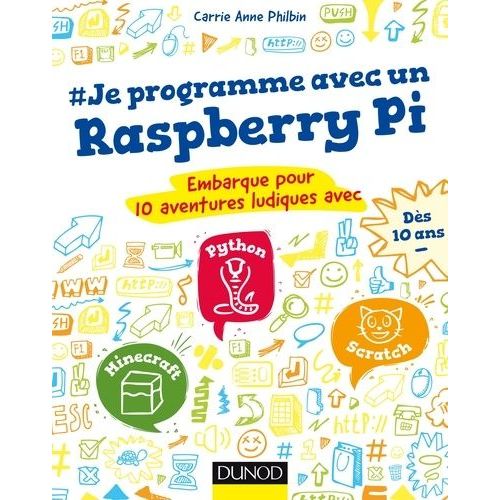 Je Programme Avec Un Raspberry Pi - Embarque Pour 10 Aventures Ludiques Avec Minecraft, Python Et Scratch    Format Grand Format 