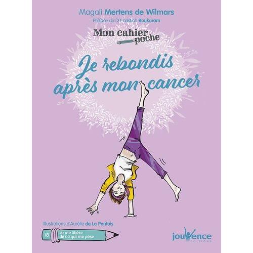 Je Rebondis Aprs Mon Cancer   de Mertens de Wilmars Magali  Format Poche 