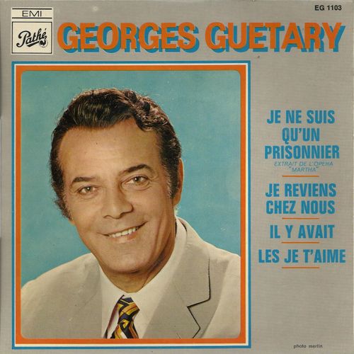 Je Reviens Chez Nous (Ferland) - Il Y Avait (H. Salvador, M. Pon) / Je Ne Suis Qu'un Prisonnier (Guy Lux, F. Von Flotow) - Les Je T'aime (Auzpy, R. Pico) (Pochette Ddicace Au Verso) - Georges Gutary