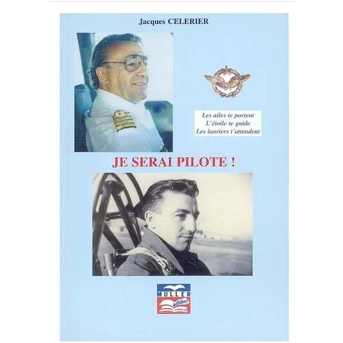 Je Serai Pilote ! De Jacques Clrier Muller Editions   