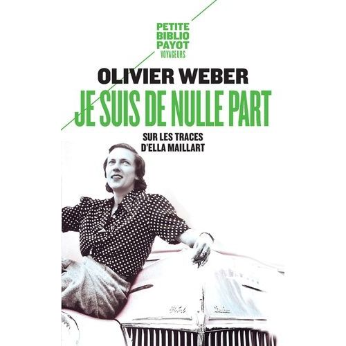 Je Suis De Nulle Part - Sur Les Traces D'ella Maillart   de Weber Olivier  Format Poche 