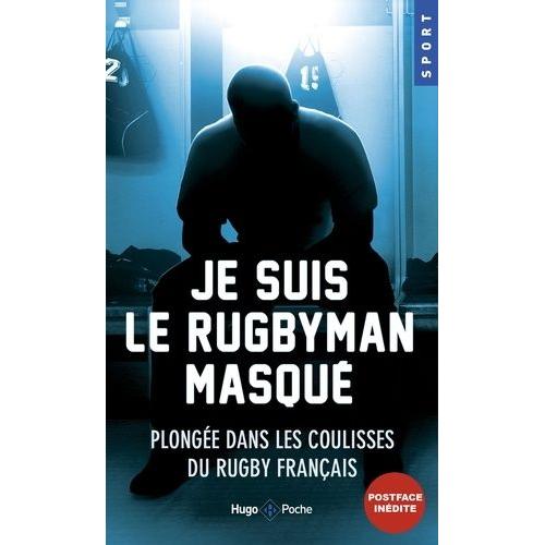 Je Suis Le Rugbyman Masqu - Plonge Dans Les Coulisses Du Rugby Franais    Format Poche 