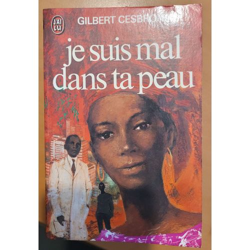 Je Suis Mal Dans Ta Peau   de gilbert cesbron 