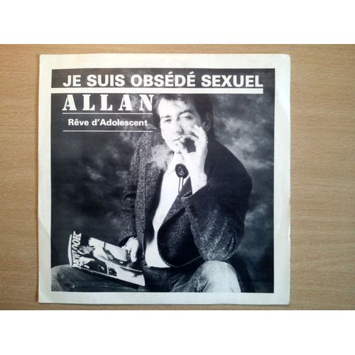 Je Suis Obsede Sexuel/ Reve D'adolescent - Allan