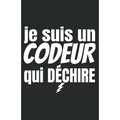 Je Suis Un Codeur Qui Dchire: Carnet De Notes Humoristique | Notebook  La Couverture Drle | Cadeau Original Et Pratique   de zedupi  Format Broch 