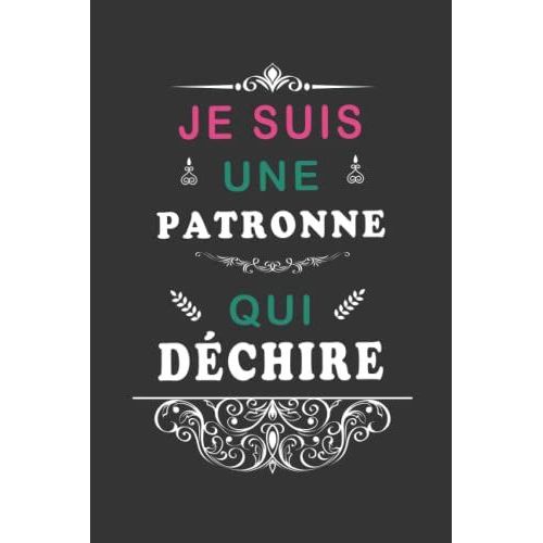 Je Suis Une Patronne Qui Dchire -Carnet De Notes Lign: Carnet De Notes Lign Rigolo Et Personnalis Pour Patronne/ Cadeau Original,Simple Et ... .../ Format A5 Au 120 Pages Papier Blanches.   de pub--lishing, legou  Format Broch 
